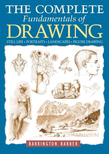 Complete Fundamentals of Drawing - Barrington Barber