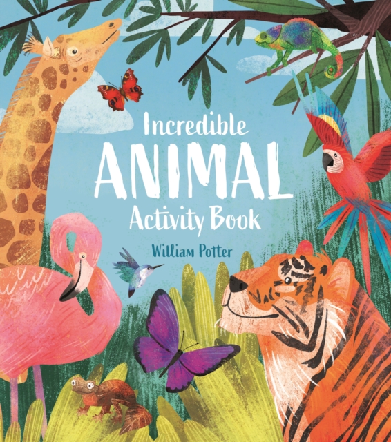 Incredible Animal Activity Book - William (author) Potter