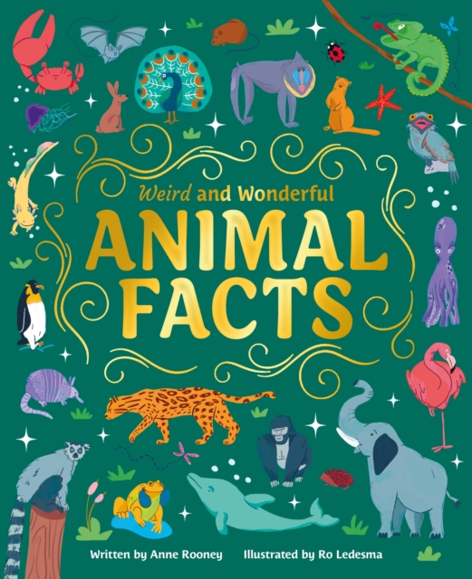 Weird and Wonderful Animal Facts - Anne Rooney