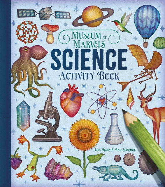 Museum of Marvels: Science Activity Book - Lisa Regan