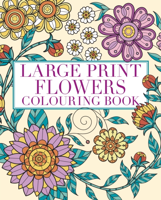 Large Print Flowers Colouring Book - Tansy Willow