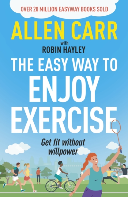 Allen Carr's Easy Way to Enjoy Exercise - Allen|hayley Carr