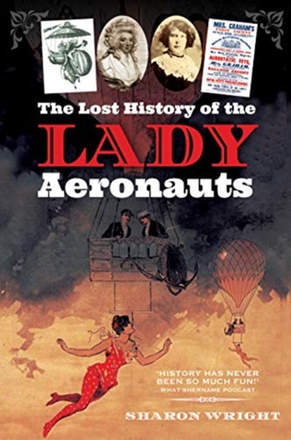 Lost History of the Lady Aeronauts - Sharon Wright