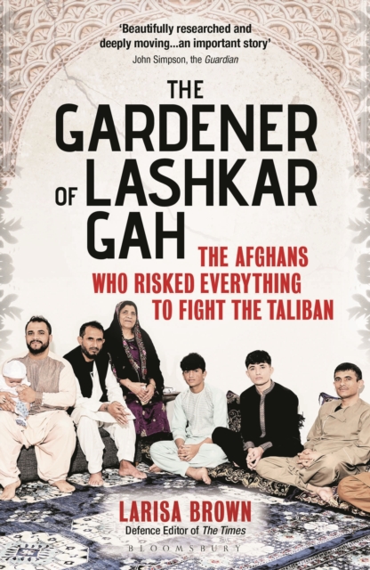 Gardener of Lashkar Gah - Larisa Brown