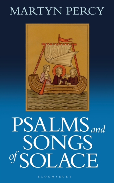 Psalms and Songs of Solace - Rev. Dr. Martyn Percy