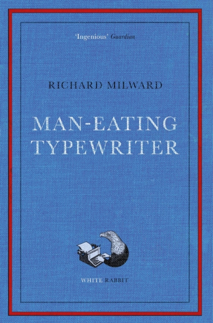 Man-Eating Typewriter - Richard Milward