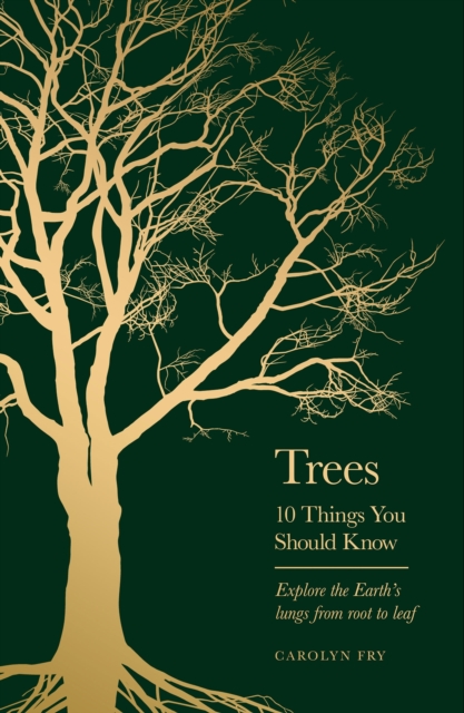 Trees - 10 Things You Should Know - Carolyn Fry