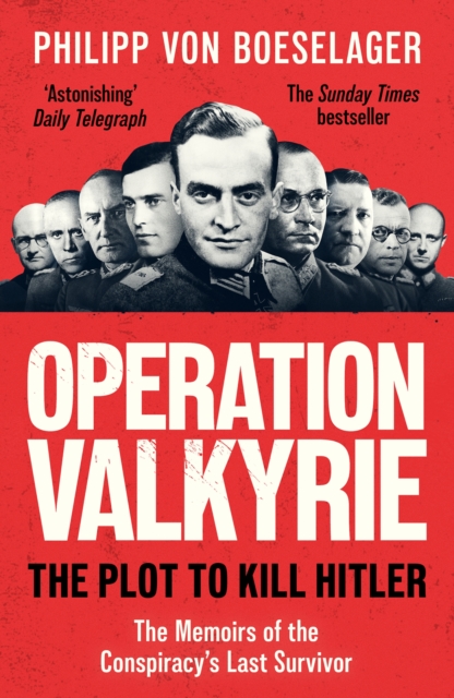 Operation Valkyrie - Philipp Von Boeselager