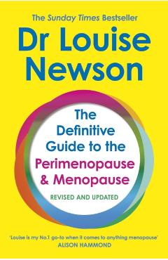 Coperta cărții 'Definitive Guide to the Perimenopause and Menopause - The Sunday Times bestseller 2024 - Dr Louise Newson'