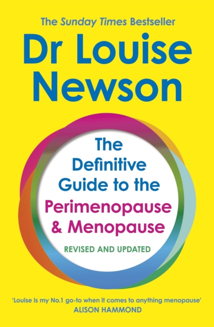 Definitive Guide to the Perimenopause and Menopause - The Sunday Times bestseller 2024 - Dr Louise Newson