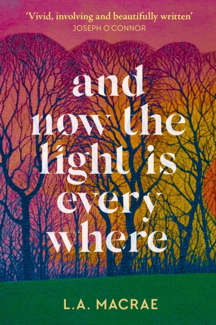 And Now the Light is Everywhere - L.a. Macrae