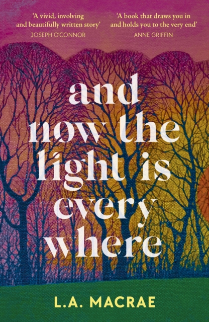 And Now the Light is Everywhere - L.a. Macrae