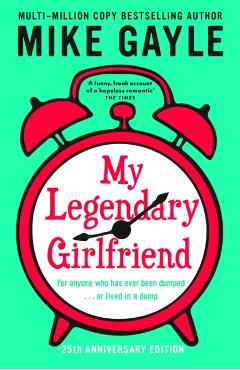 Coperta cărții 'My Legendary Girlfriend - Mike Gayle'