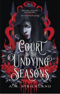Coperta cărții 'Court of the Undying Seasons - A.m. Strickland'