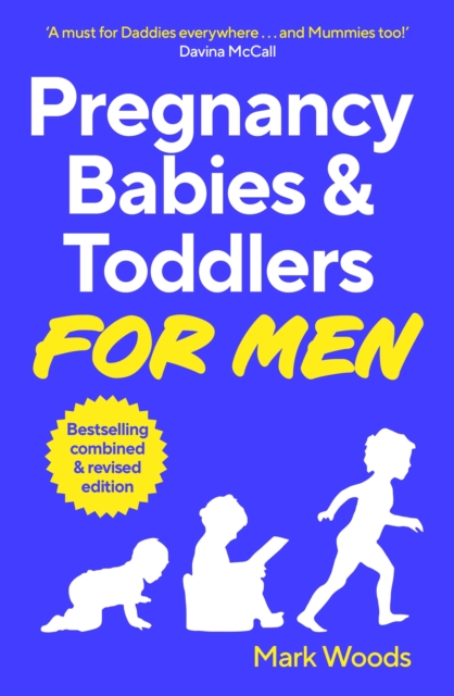 Pregnancy, Babies & Toddlers for Men - Mark Woods