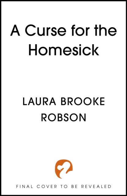 Curse for the Homesick - Laura Brooke Robson