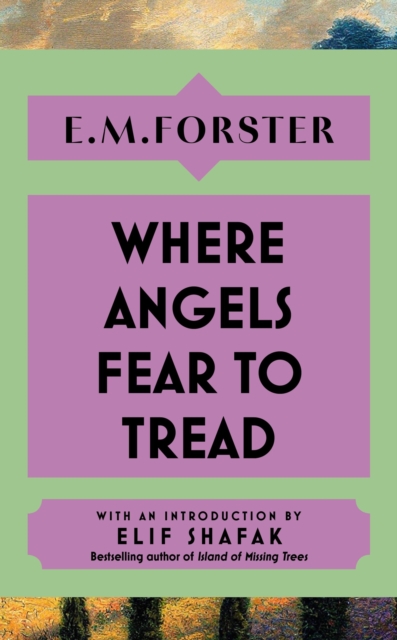 Where Angels Fear to Tread - E M Forster