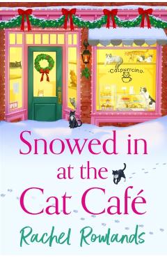 Snowed In at the Cat Cafe - Rachel Rowlands