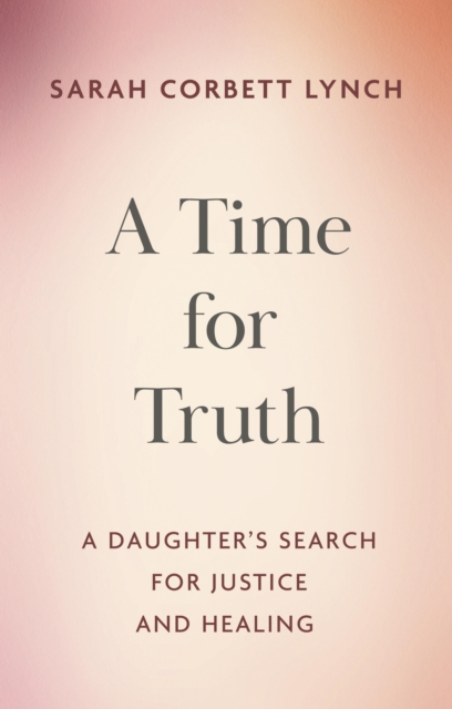 Time for Truth - Sarah Corbett Lynch