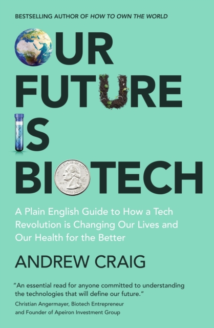 Our Future is Biotech - Andrew Craig