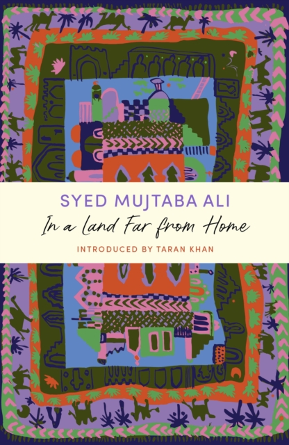 In a Land Far from Home - Syed Mujtaba Ali