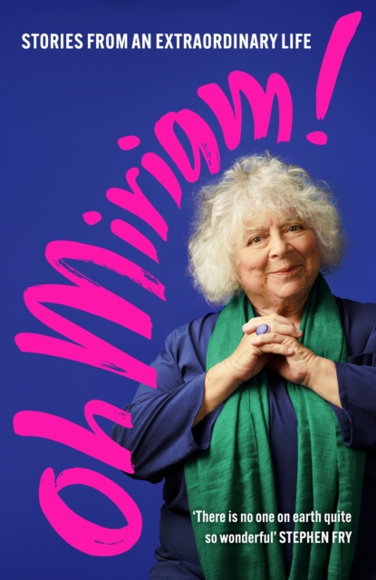 Oh Miriam! - Miriam Margolyes