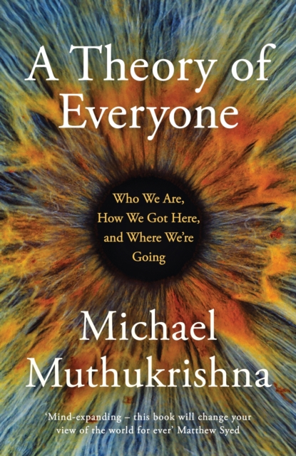 Theory of Everyone - Michael Muthukrishna