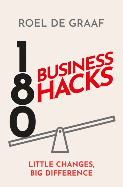 180 Business Hacks - Roel De Graaf