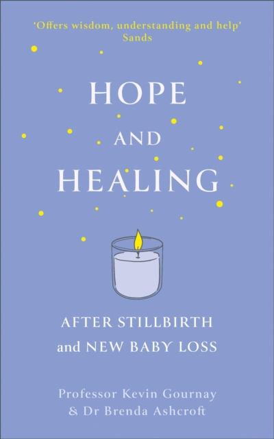 Hope and Healing After Stillbirth And New Baby Loss - Kevin Gournay