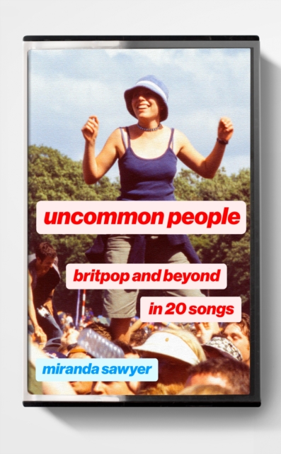 Uncommon People - Miranda Sawyer