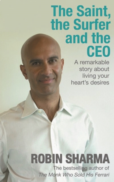 Saint, the Surfer and the CEO - Robin Sharma