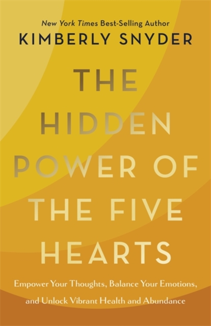 Hidden Power of the Five Hearts - Kimberly Snyder