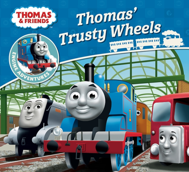 Thomas & Friends: Thomas' Trusty Wheels - Rev. W. Awdry