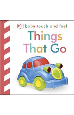 Baby Touch and Feel Things That Go -