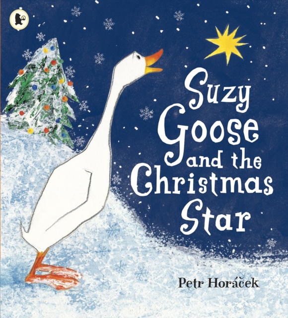 Suzy Goose and the Christmas Star - Petr Horacek