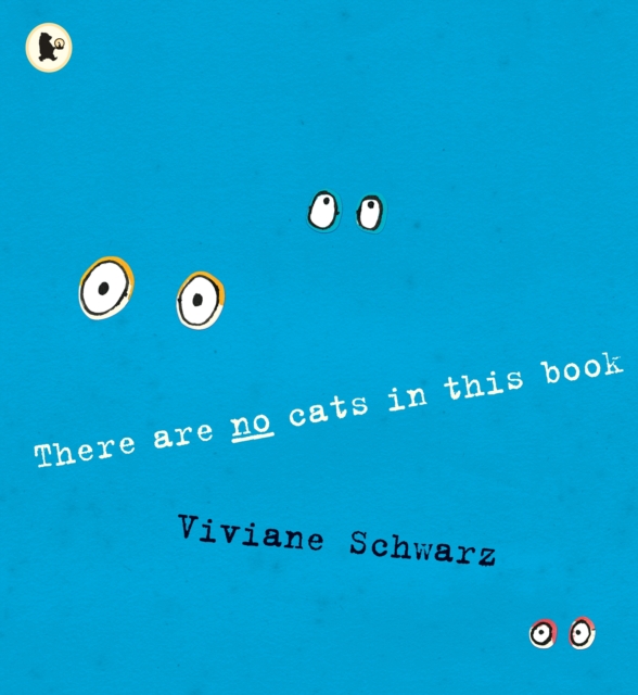 There Are No Cats in This Book - Viviane Schwarz