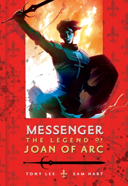 Messenger: The Legend of Joan of Arc - Tony Lee