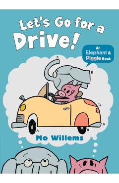 Poza produsului Let's Go for a Drive! - Mo Willems
