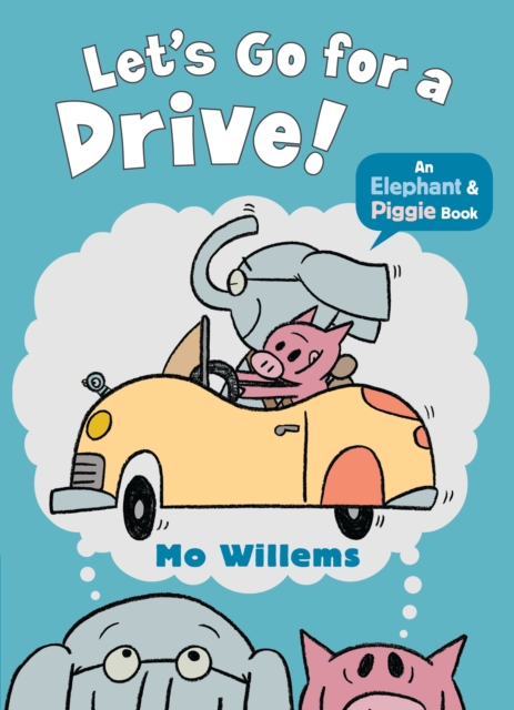 Let's Go for a Drive! - Mo Willems