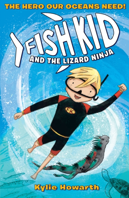 Fish Kid and the Lizard Ninja - Kylie Howarth