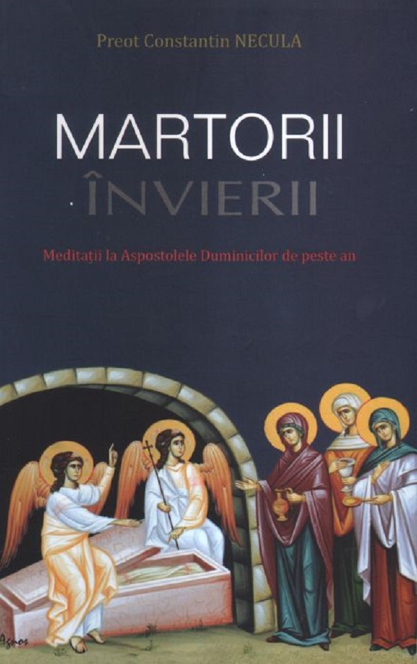 Martorii Invierii - Parintele Constantin Necula