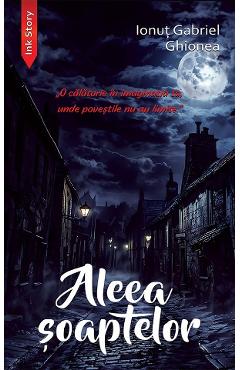 Coperta cărții 'Aleea șoaptelor - Ionuț Gabriel Ghionea'