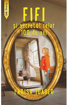 Poza produsului Fifi si secretul celor 100 de ani - Larisa Toader
