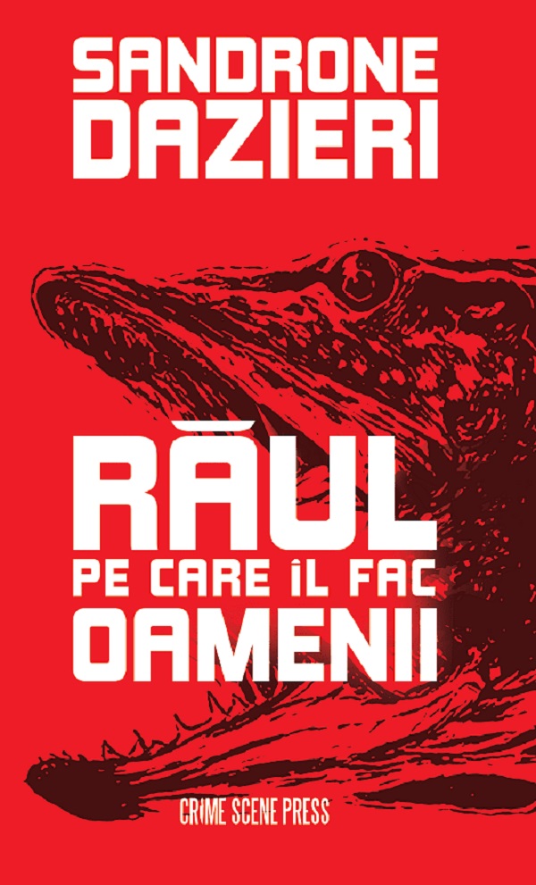 Raul pe care il fac oamenii - Sandrone Dazieri