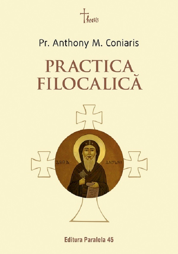 Practica filocalica - Anthony M. Coniaris