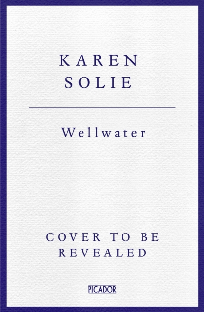 Wellwater - Karen Solie