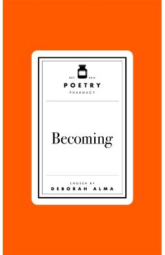 Poetry Prescription: Becoming - Deborah Alma