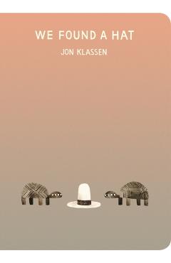 Poza produsului We Found a Hat - Jon Klassen