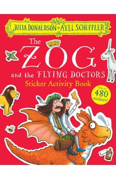 Coperta cărții 'Zog and the Flying Doctors Sticker Book (PB) - Julia Donaldson'