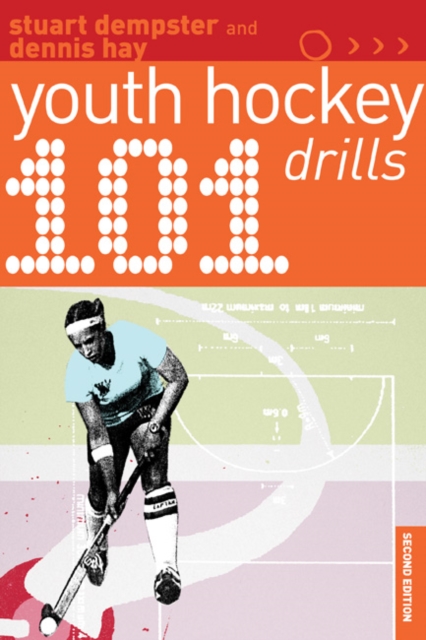 101 Youth Hockey Drills - Dennis|dempster Hay